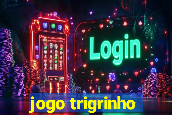 jogo trigrinho